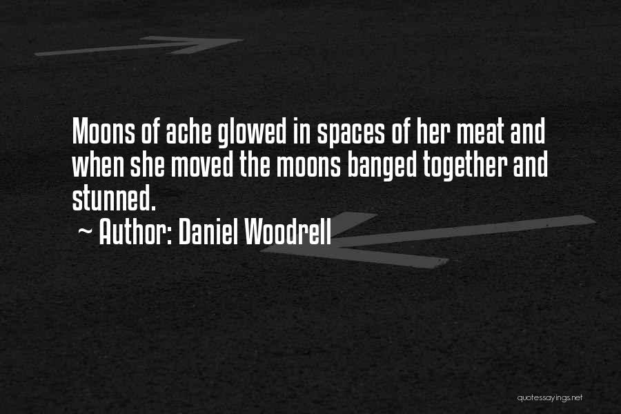 Meat Quotes By Daniel Woodrell