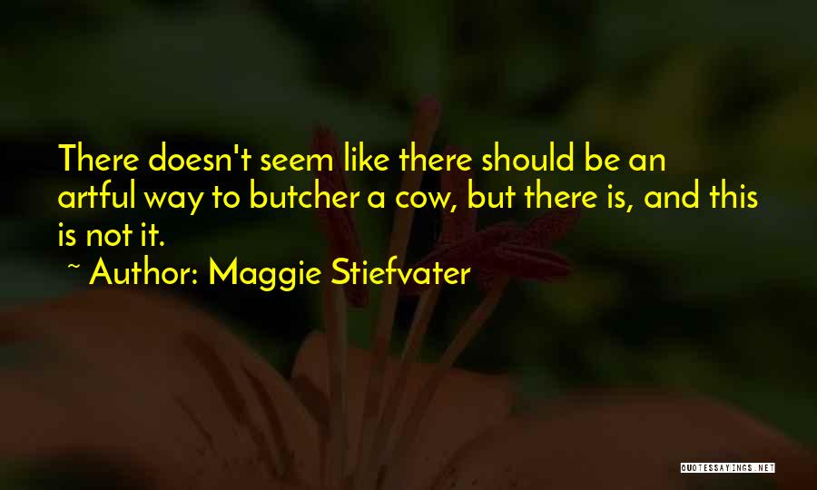 Meat Quotes By Maggie Stiefvater