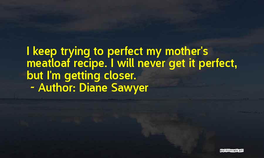 Meatloaf Quotes By Diane Sawyer