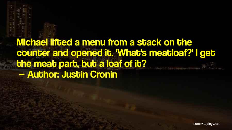 Meatloaf Quotes By Justin Cronin