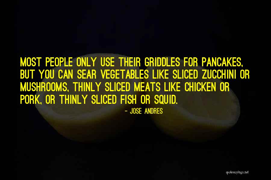 Meats And More Quotes By Jose Andres Meats And More Quotes By Jose Andres