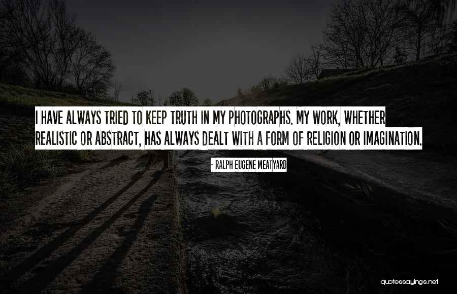 Meatyard Quotes By Ralph Eugene Meatyard Meatyard Quotes By Ralph Eugene Meatyard