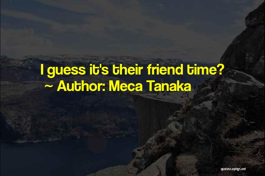 Meca Tanaka Quotes 1854748