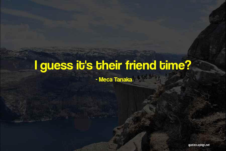 Meca Tanaka Quotes 1854748 Meca Tanaka Quotes 1854748