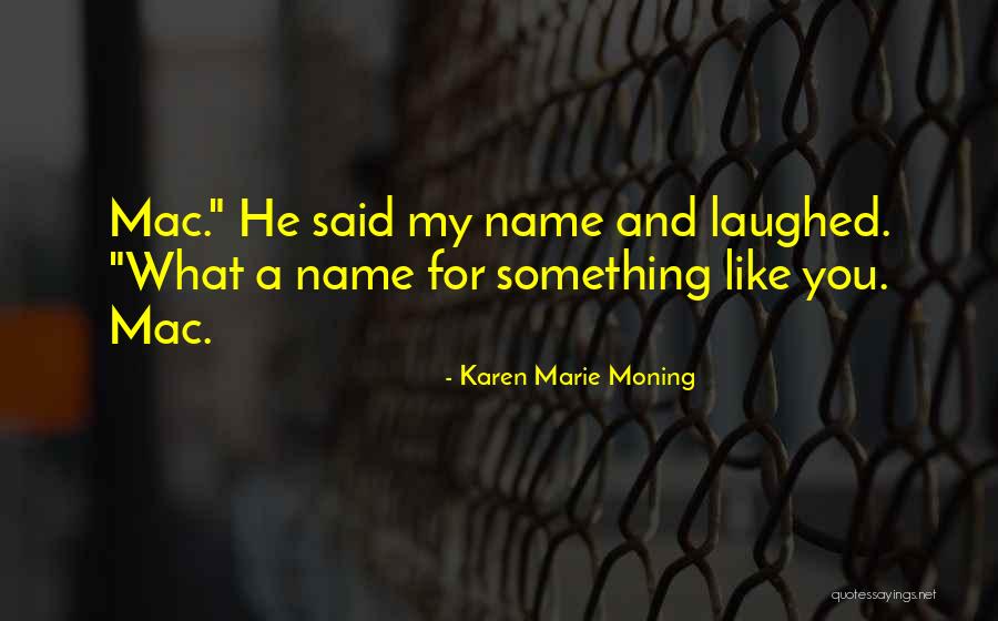 Mecanicamente Significado Quotes By Karen Marie Moning Mecanicamente Significado Quotes By Karen Marie Moning