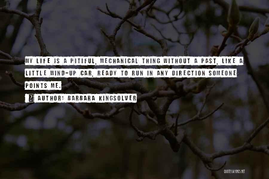 Mechanical Life Quotes By Barbara Kingsolver