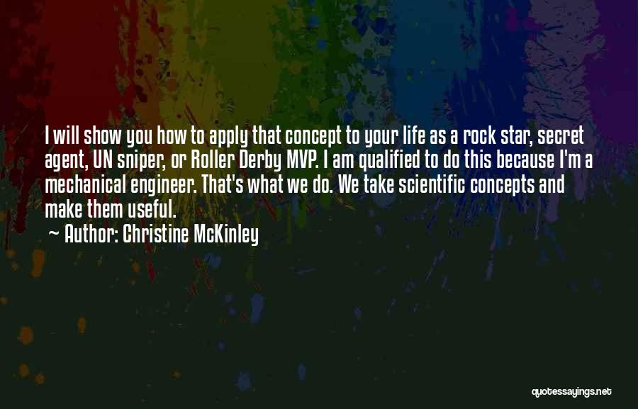 Mechanical Life Quotes By Christine McKinley