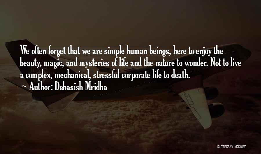 Mechanical Life Quotes By Debasish Mridha