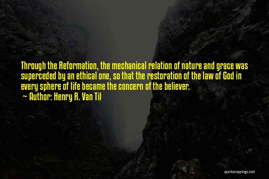 Mechanical Life Quotes By Henry R. Van Til