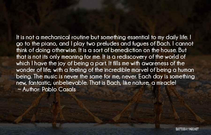 Mechanical Life Quotes By Pablo Casals