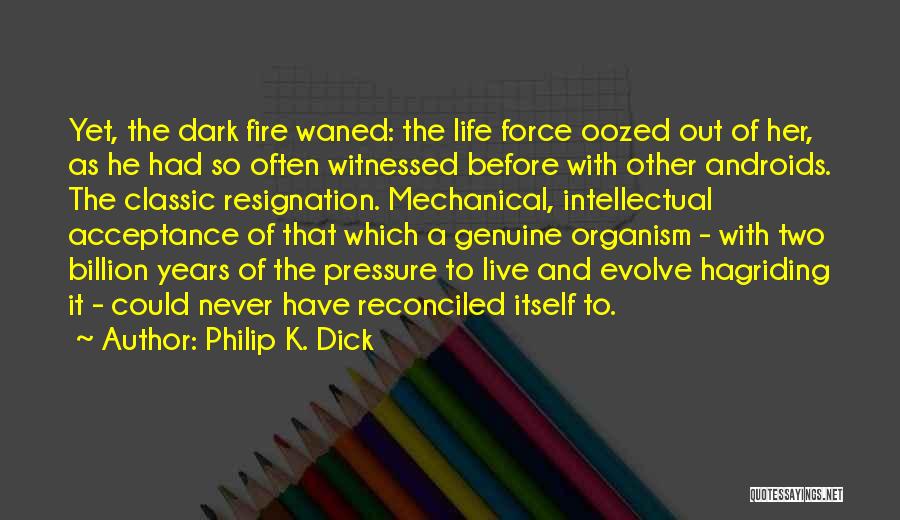 Mechanical Life Quotes By Philip K. Dick