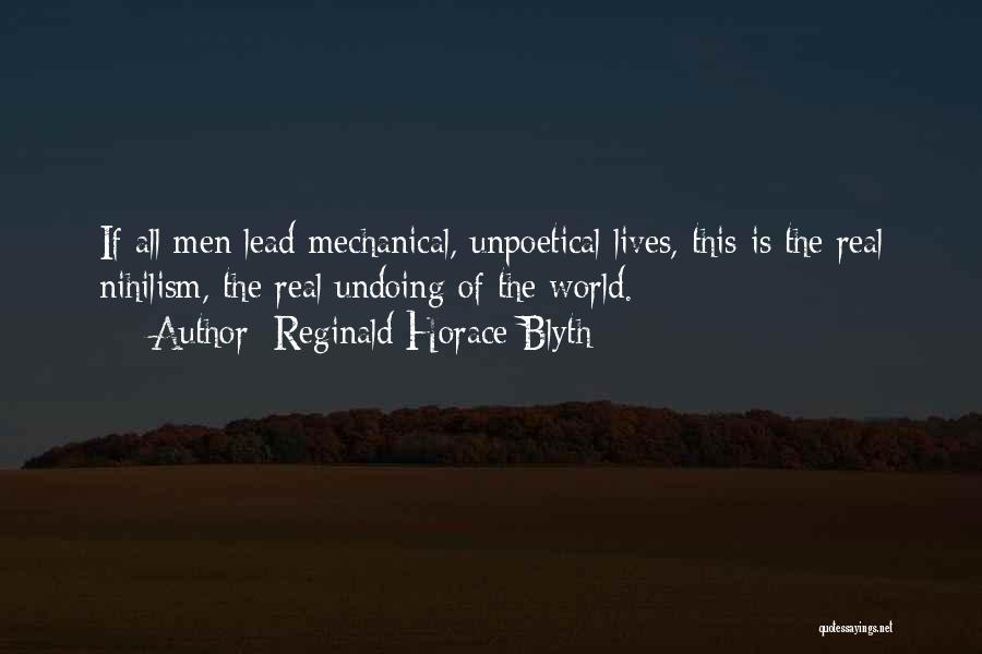 Mechanical Life Quotes By Reginald Horace Blyth