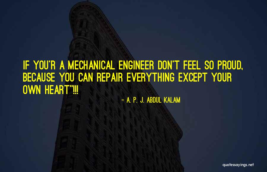 Mechanical Love Quotes By A. P. J. Abdul Kalam