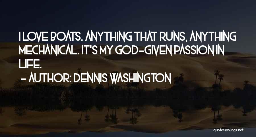 Mechanical Love Quotes By Dennis Washington