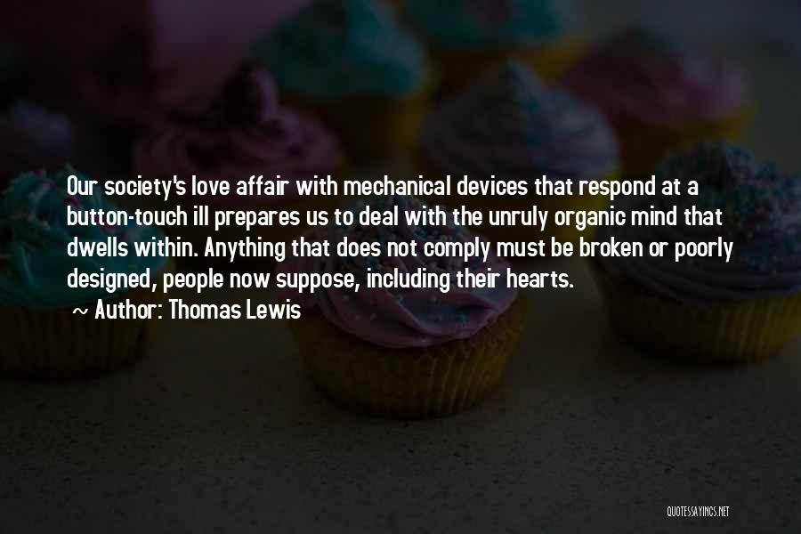 Mechanical Love Quotes By Thomas Lewis