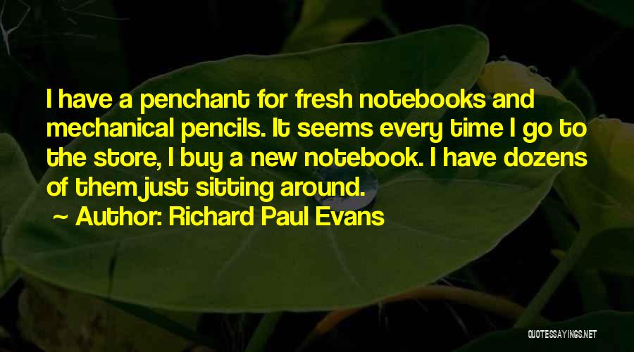Mechanical Pencils Quotes By Richard Paul Evans