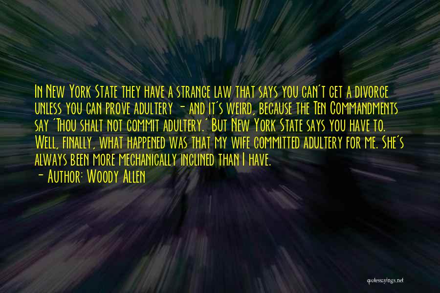 Mechanically Inclined Quotes By Woody Allen