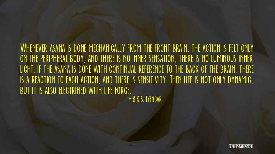 Mechanically Quotes By B.K.S. Iyengar Mechanically Quotes By B.K.S. Iyengar