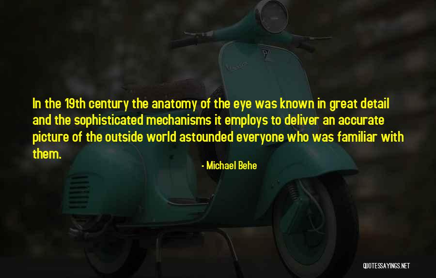 Mechanisms In The World Quotes By Michael Behe Mechanisms In The World Quotes By Michael Behe