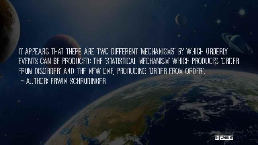 Mechanisms Quotes By Erwin Schrodinger