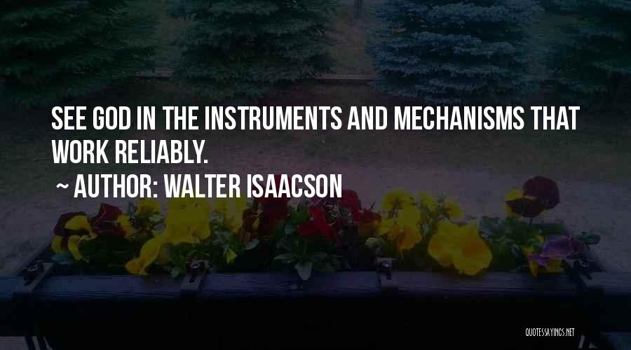 Mechanisms Quotes By Walter Isaacson