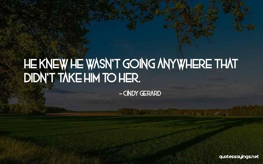 Mechero En Quotes By Cindy Gerard Mechero En Quotes By Cindy Gerard
