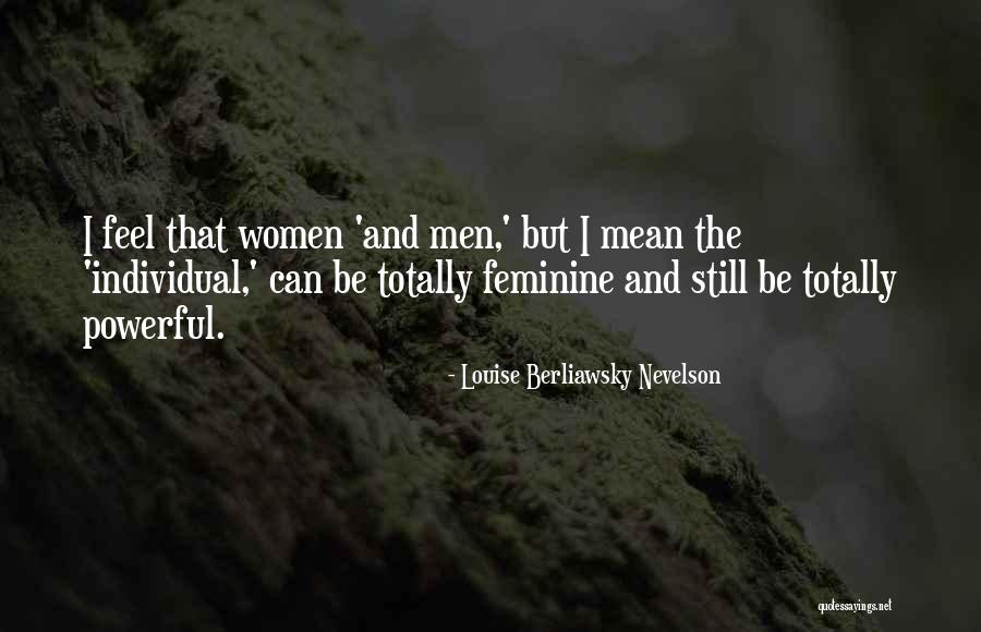 Mechower Quotes By Louise Berliawsky Nevelson Mechower Quotes By Louise Berliawsky Nevelson