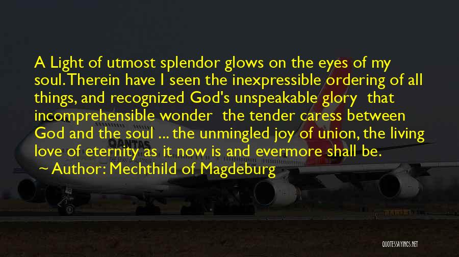 Mechthild Magdeburg Quotes By Mechthild Of Magdeburg