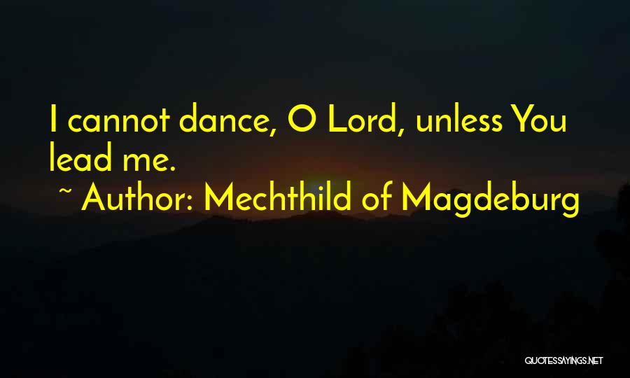 Mechthild Magdeburg Quotes By Mechthild Of Magdeburg