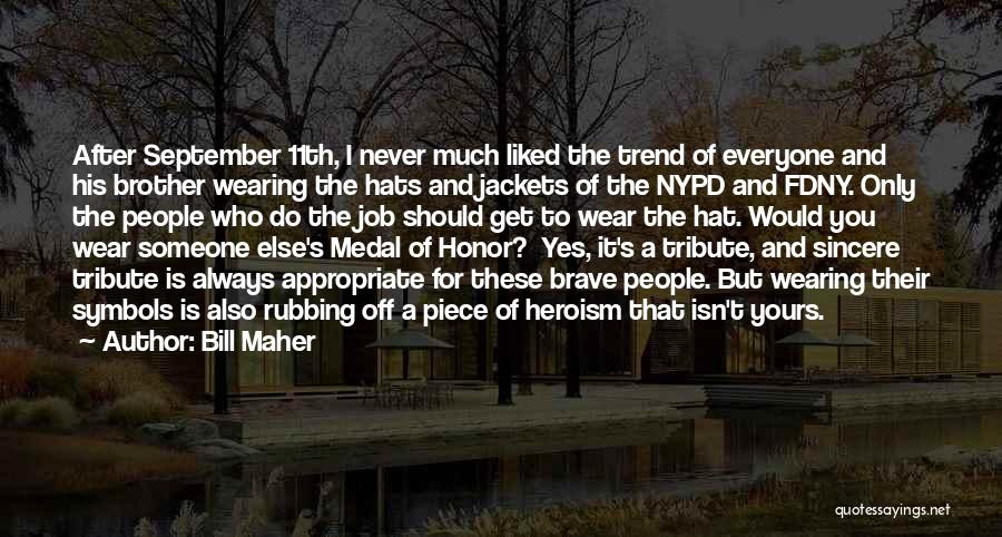 Medal Honor Quotes By Bill Maher