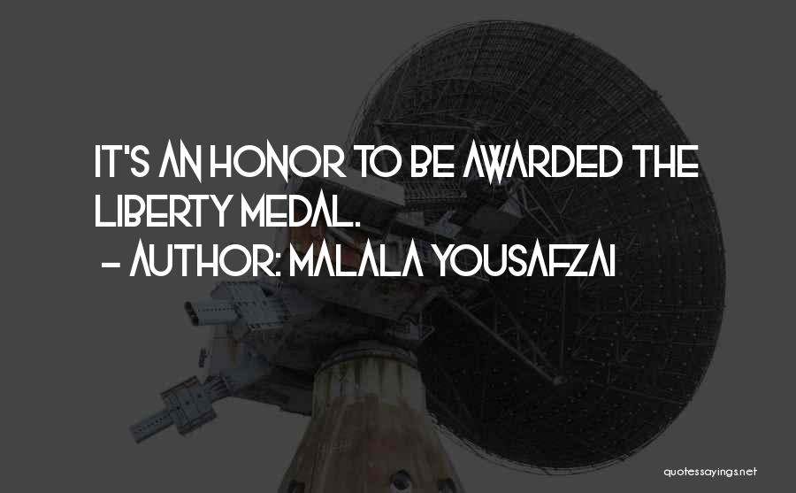 Medal Honor Quotes By Malala Yousafzai