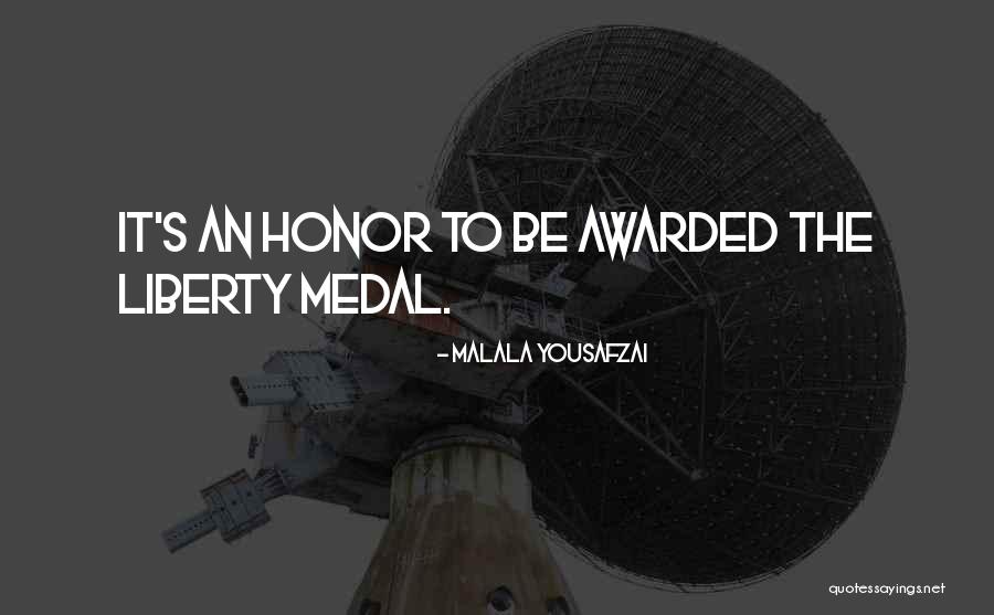 Medal Honor Quotes By Malala Yousafzai