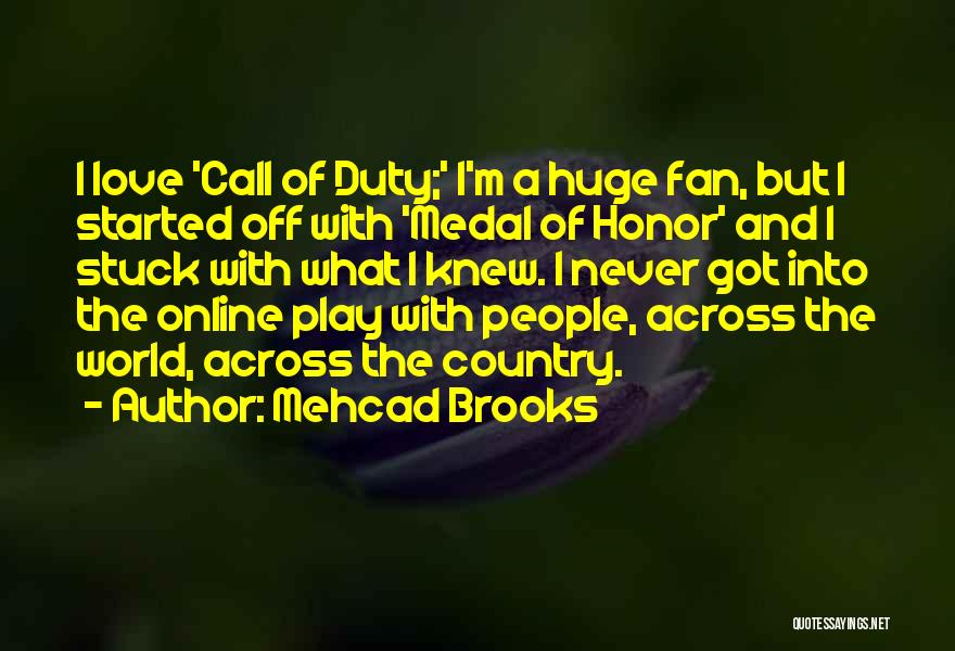 Medal Honor Quotes By Mehcad Brooks