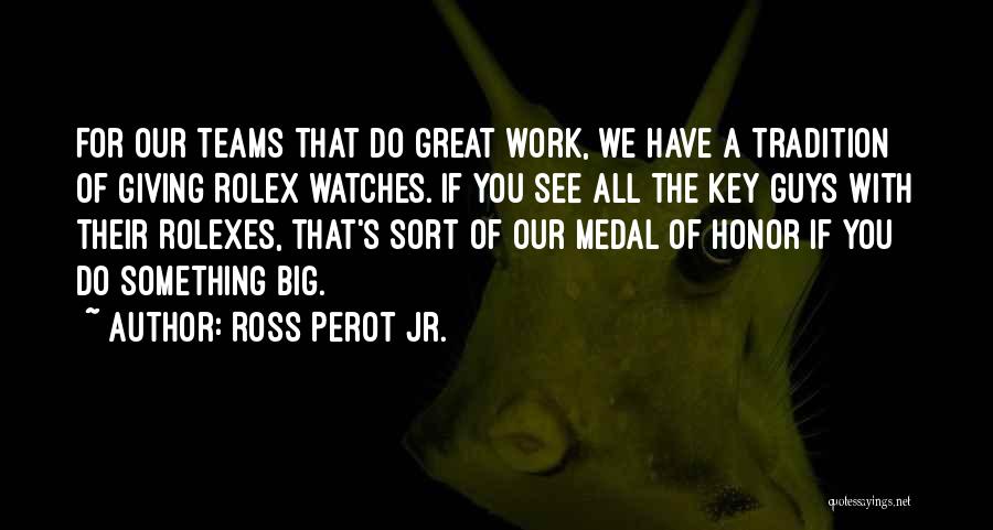 Medal Honor Quotes By Ross Perot Jr.