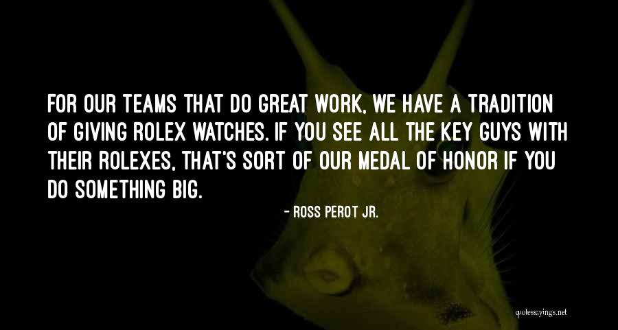 Medal Honor Quotes By Ross Perot Jr.