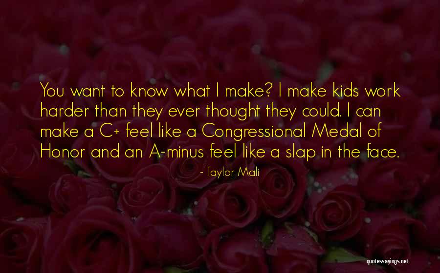 Medal Honor Quotes By Taylor Mali