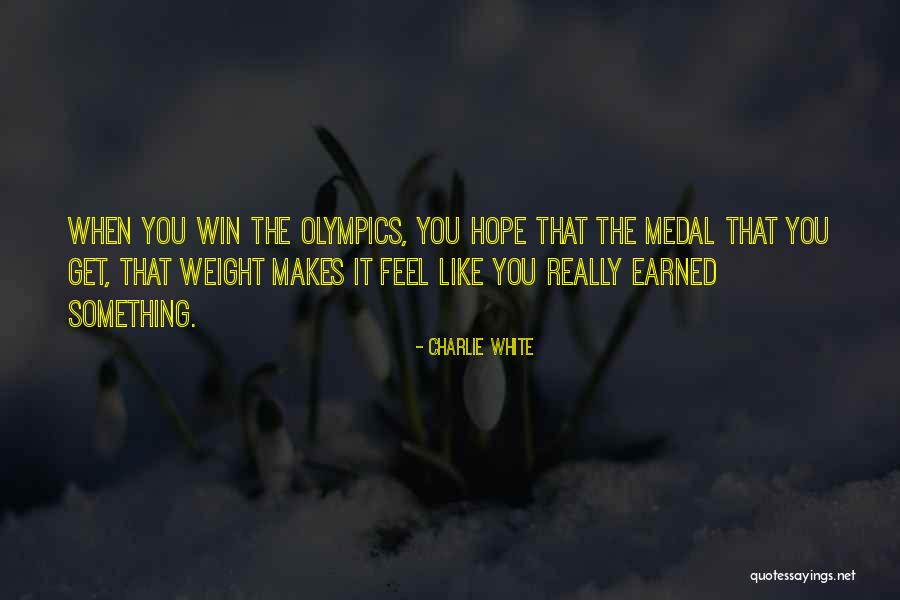 Medal Quotes By Charlie White Medal Quotes By Charlie White