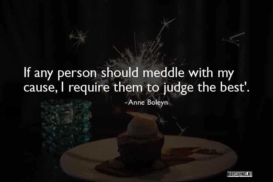 Meddle Quotes By Anne Boleyn Meddle Quotes By Anne Boleyn