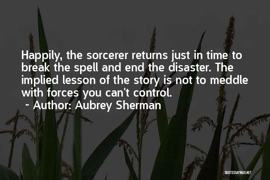 Meddle Quotes By Aubrey Sherman