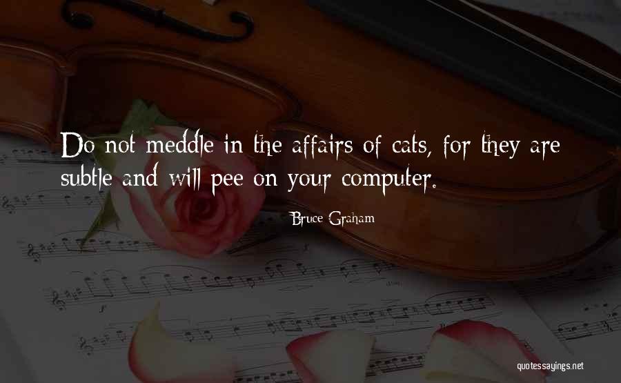 Meddle Quotes By Bruce Graham Meddle Quotes By Bruce Graham