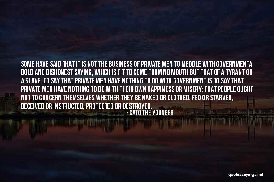 Meddle Quotes By Cato The Younger Meddle Quotes By Cato The Younger
