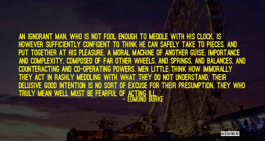 Meddle Quotes By Edmund Burke Meddle Quotes By Edmund Burke