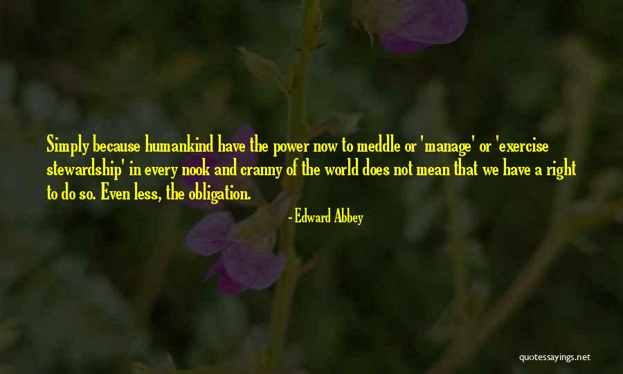 Meddle Quotes By Edward Abbey