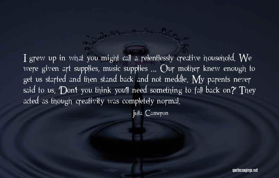 Meddle Quotes By Julia Cameron