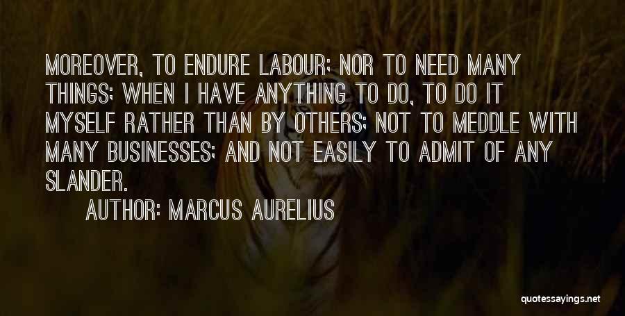 Meddle Quotes By Marcus Aurelius