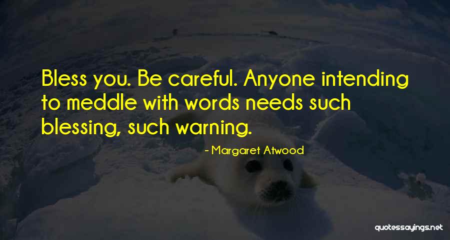 Meddle Quotes By Margaret Atwood