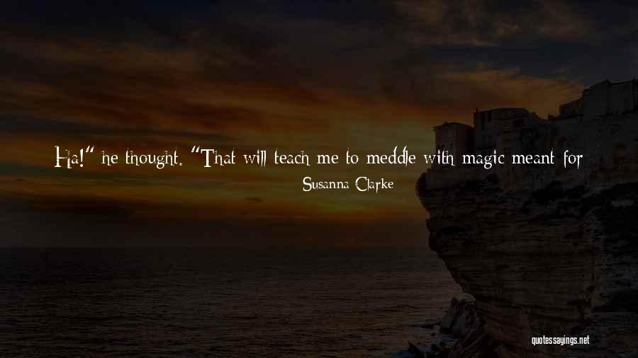 Meddle Quotes By Susanna Clarke