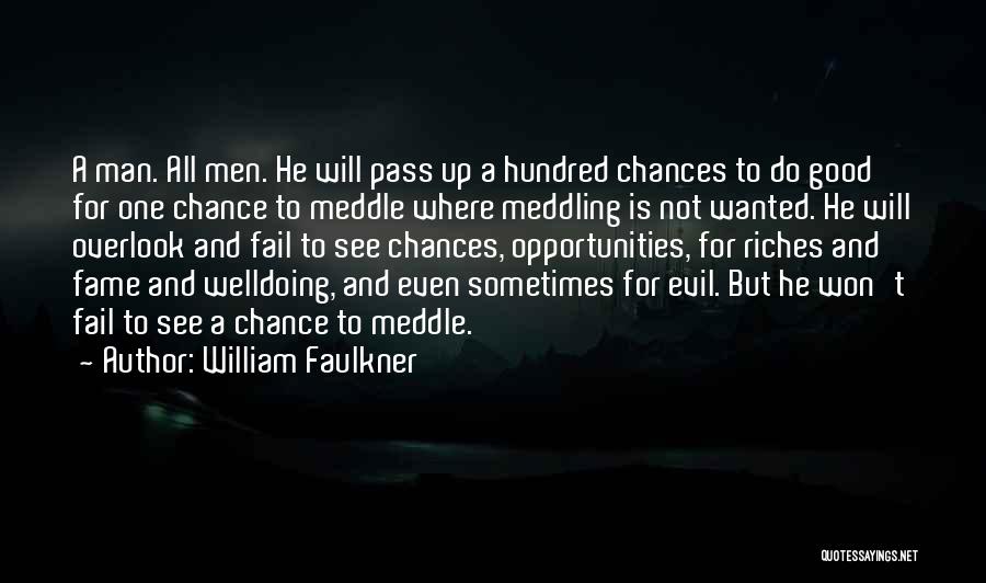 Meddle Quotes By William Faulkner