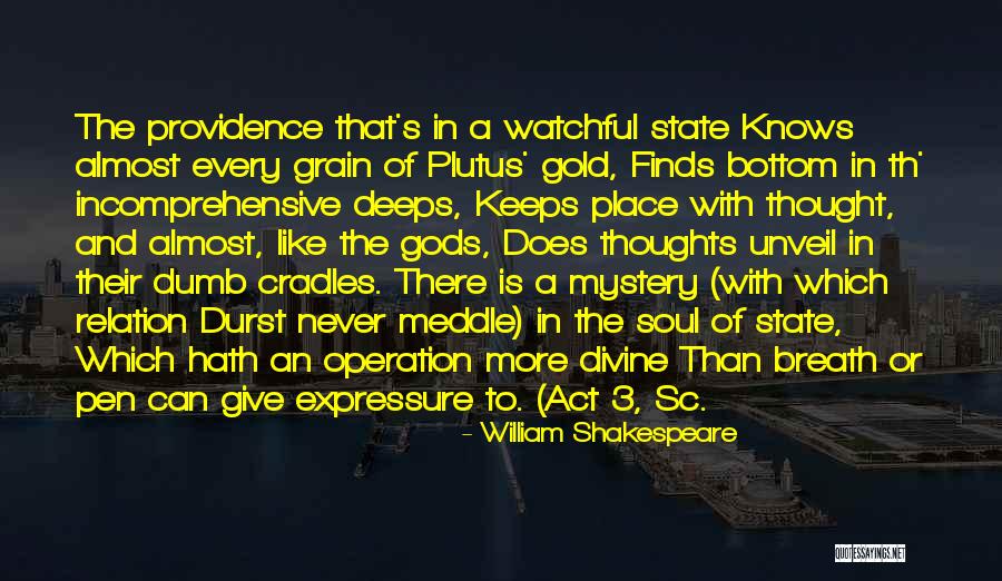 Meddle Quotes By William Shakespeare