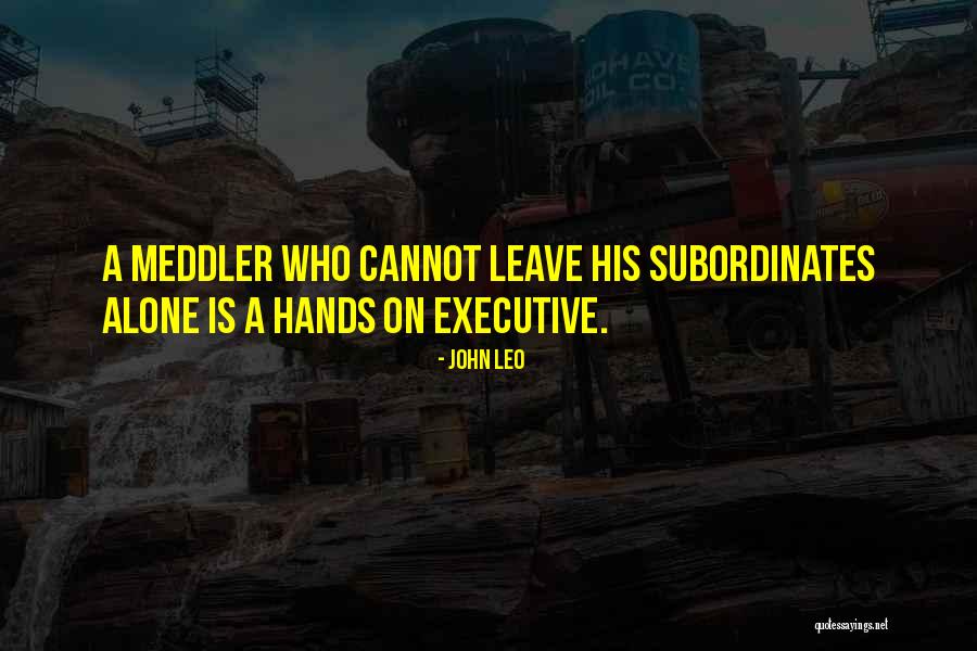 Meddler Quotes By John Leo Meddler Quotes By John Leo